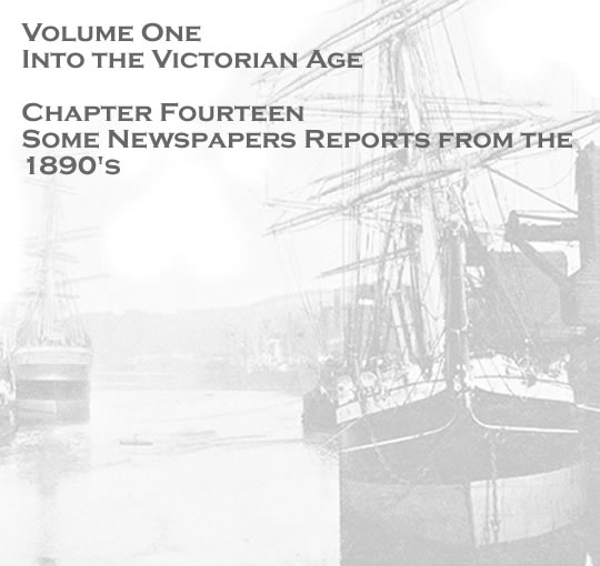 Volume One - Into the Victorian Age - Some newspaper reports from the 1890's