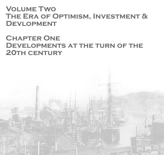 Volume Two - The Era of Optimism, Investment & Development - Developments at the turn of the 20th century . . . 