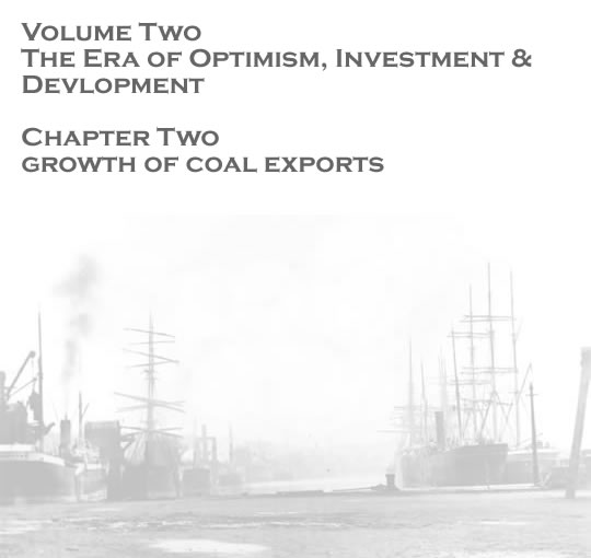 Volume Two - The Era of Optimism, Investment & Development - Growth of coal exports . . . 