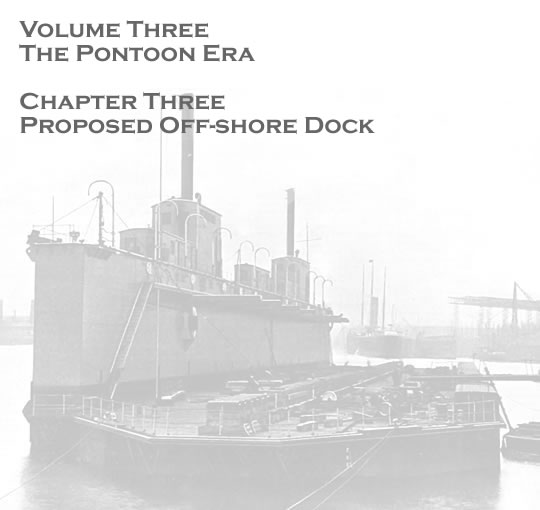 Penarth Pontoon - Volume Three - The Pontoon Era - Proposed off-shore dock . . . 