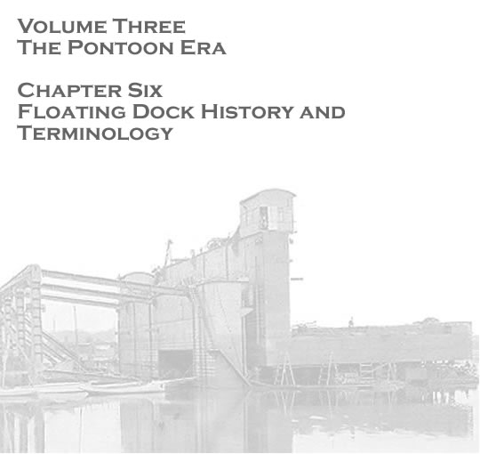 Penarth Pontoon - Volume Three - The Pontoon Era - Floating dock history and terminology . . . 