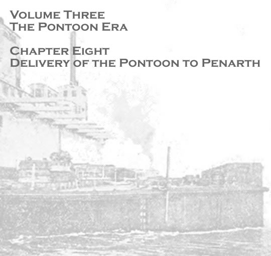 Penarth Pontoon - Volume Three - The Pontoon Era - Delivery of the pontoon to Penarth . . .
