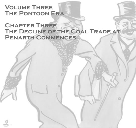Volume Three - The Pontoon Era - The decline of the coal trade at Penarth commences . . . 