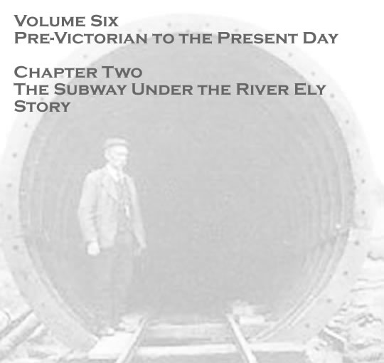 Penarth Subway - Volume Six - Pre-Victorian to the Present Day - Select Aspects - The subway under the river Ely story . . . 
