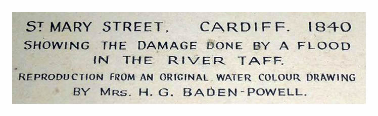 St. Mary Street, Cardiff - 1840- Showing damage done by a flood in the River Taff - Reproduction from an original colour drawing by Mrs. H. G. Baden-Powell.