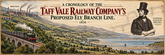 A Chronology of the Taff Vale Railway Company's Proposed Ely Branch Line.