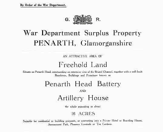 1931 - The Penarth Head Battery including gun emplacements, commanders post and Artillery House, were placed up for auction held at the Royal Hotel, Cardiff on 15th October 1931.