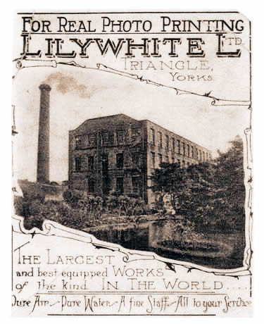 'For Real Photo Printing - Lilywhite Ltd. Triangle, Yorks. - The Largest and best equipped Works of the kind In The World . . . Pure Air -&nbsp;Pure Water - A fine Staff - All for your Service.'